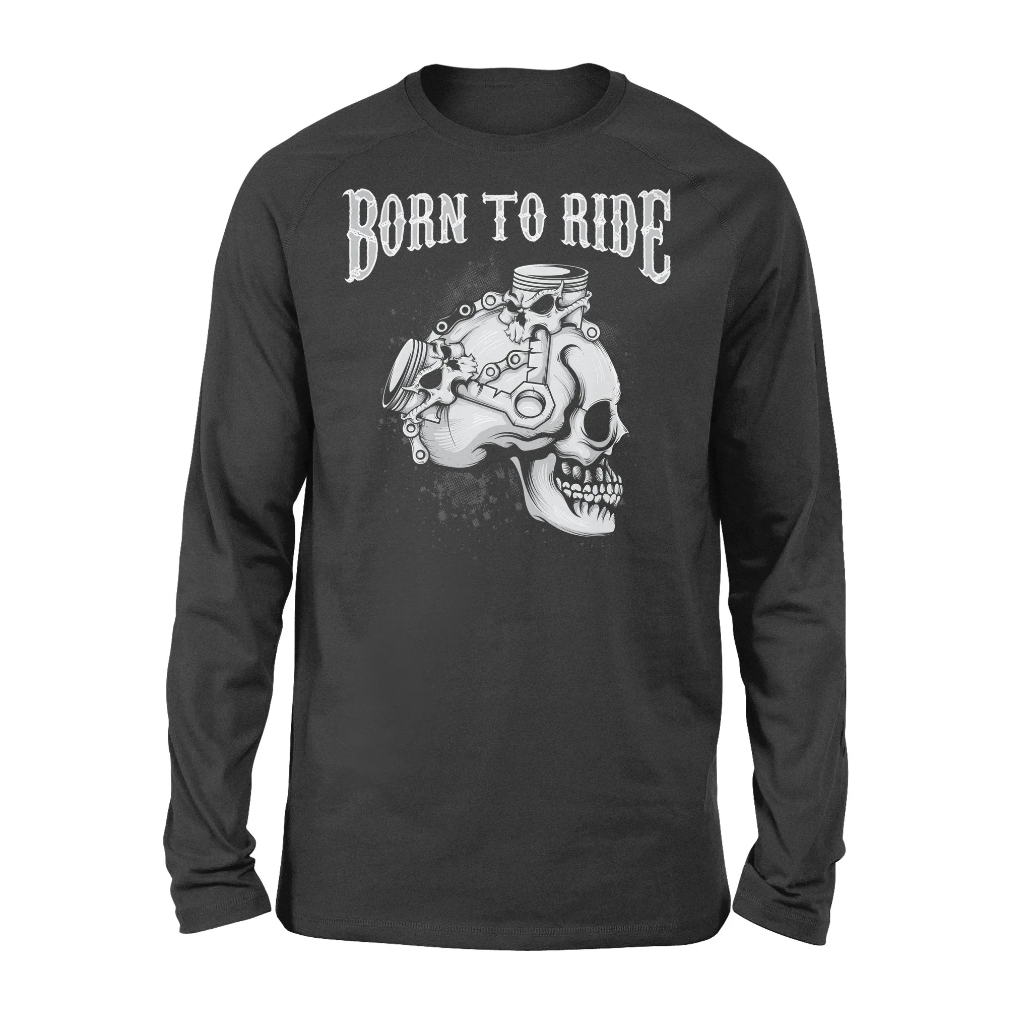 Born To Ride Long Sleeve