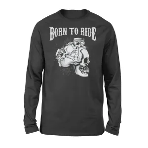 Born To Ride Long Sleeve
