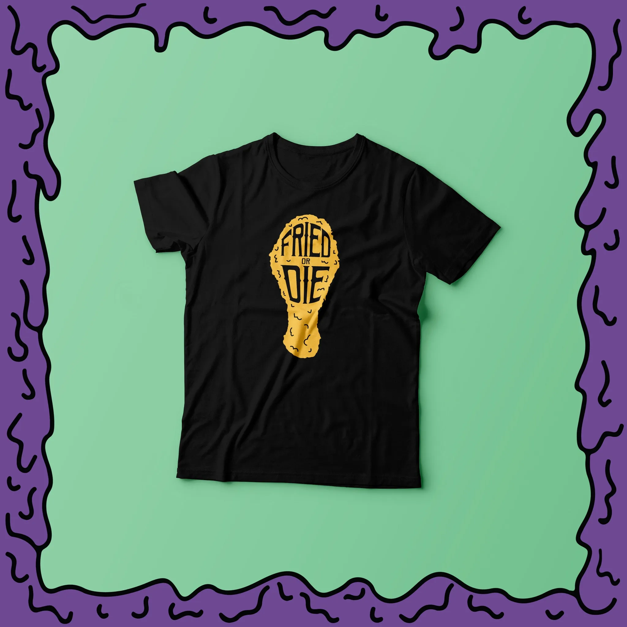 FRIED OR DIE - CHICKEN DRUMSTICK - Shirt
