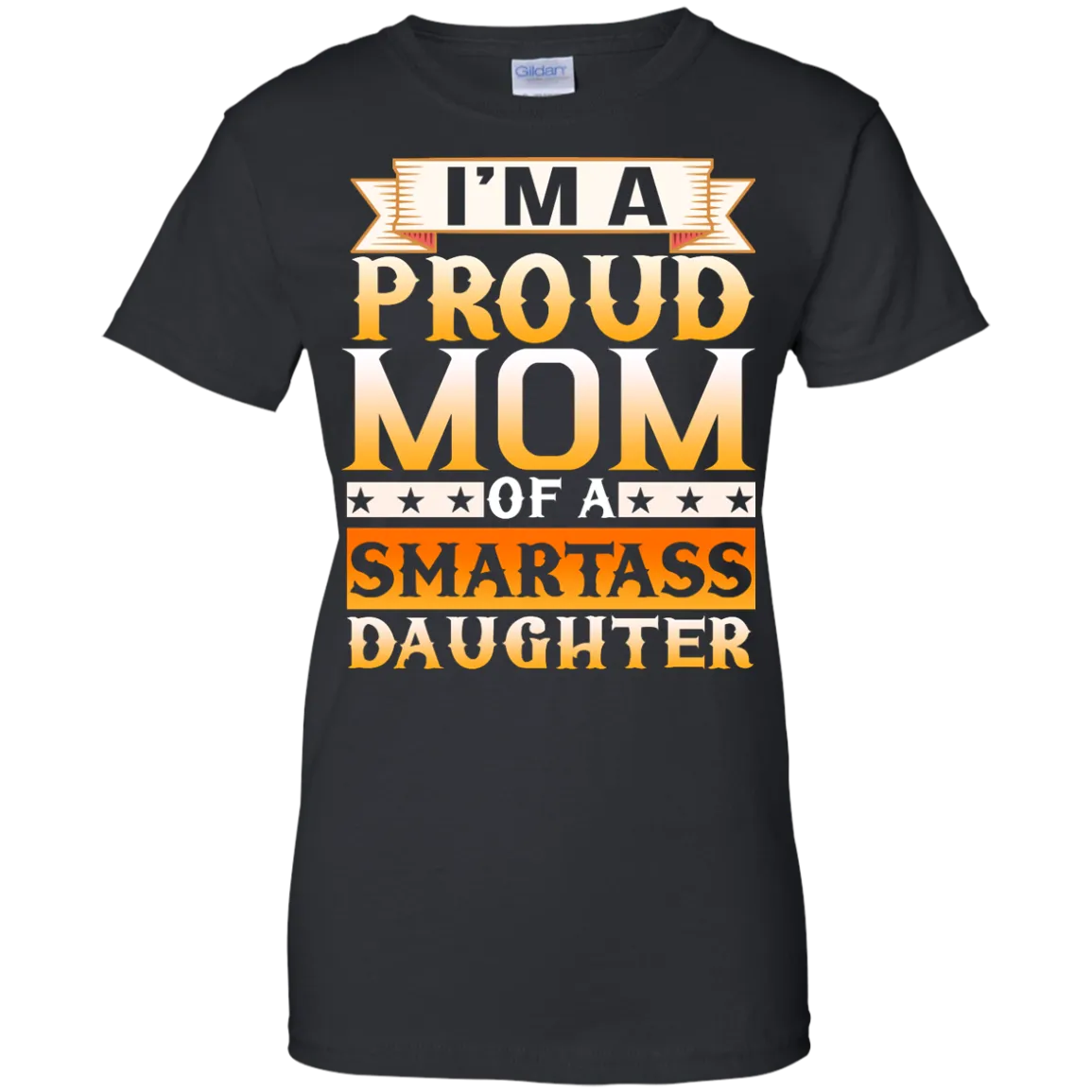 I'm A Proud Mom Of A Smartass Daughter shirt