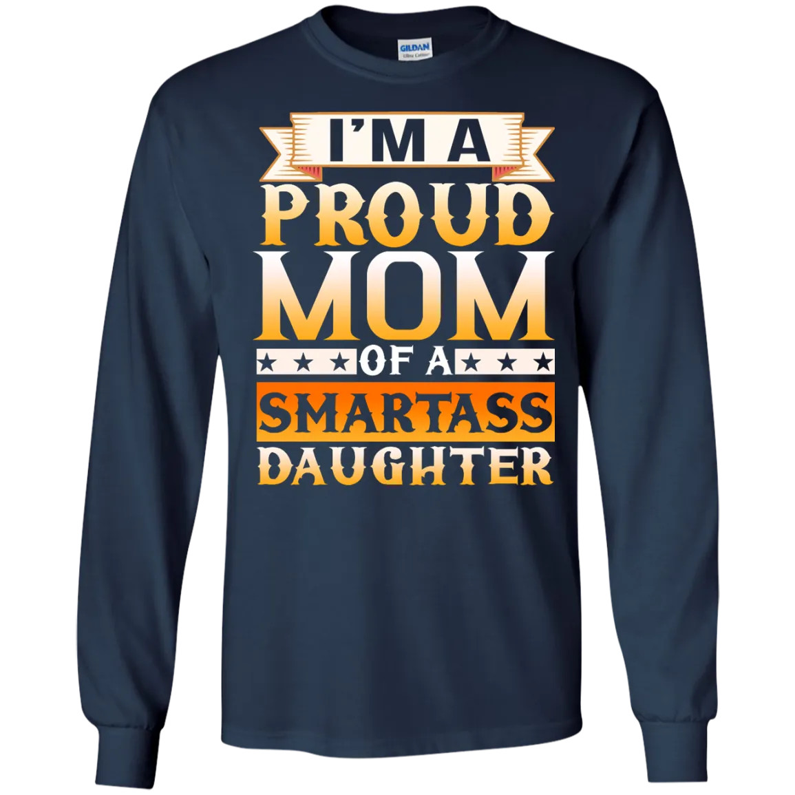 I'm A Proud Mom Of A Smartass Daughter shirt