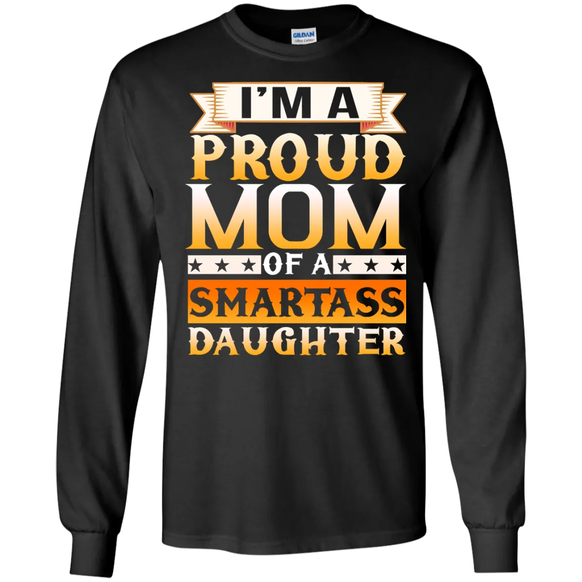 I'm A Proud Mom Of A Smartass Daughter shirt
