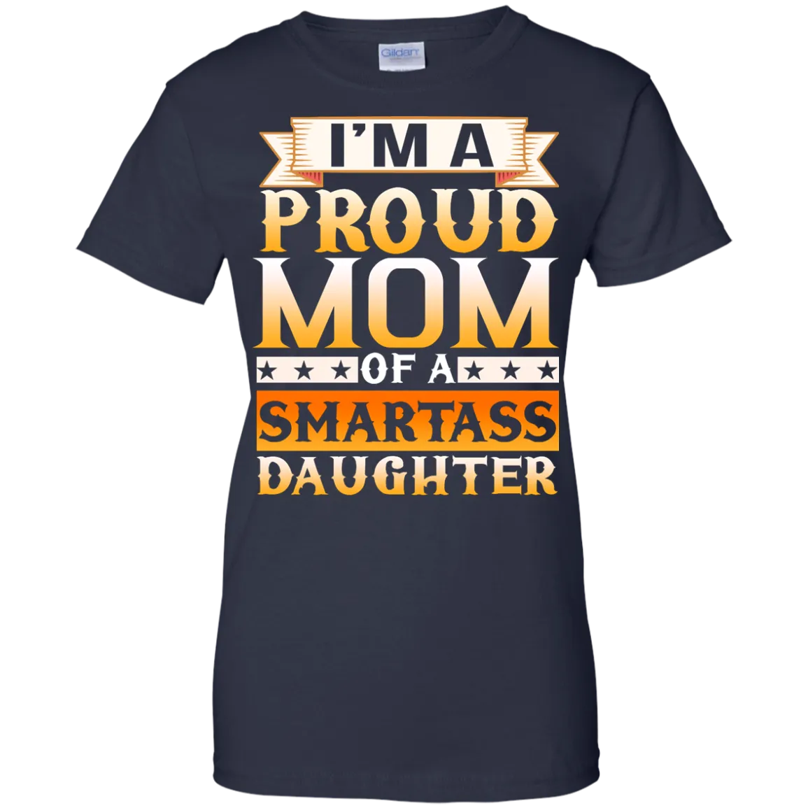 I'm A Proud Mom Of A Smartass Daughter shirt