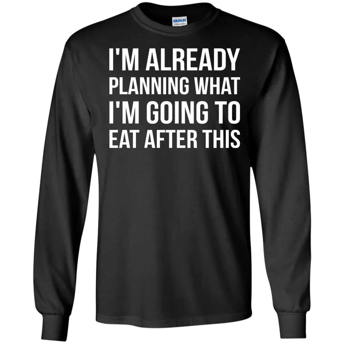 I'm already planning what I’m going to eat after this t-shirt