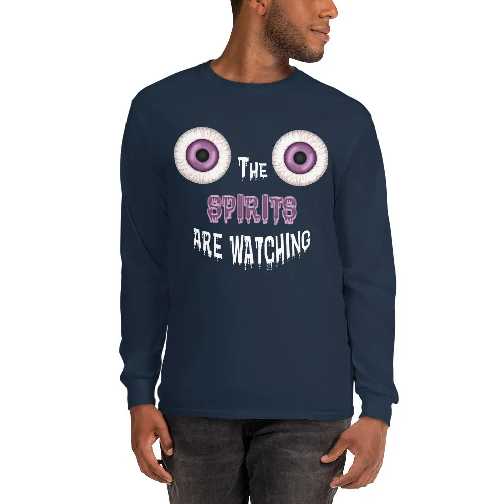 The Spirits are Watching! Long Sleeve T-Shirt