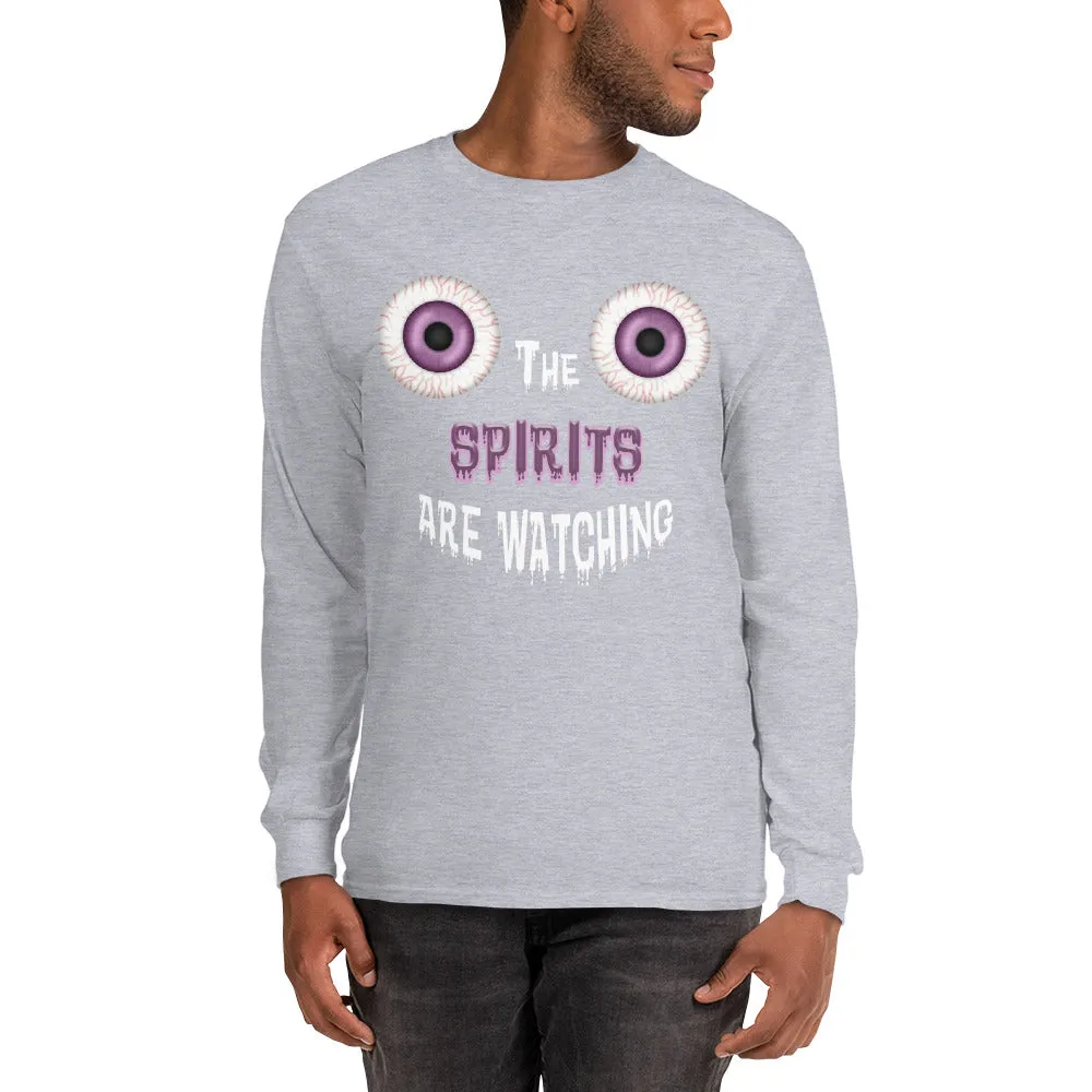 The Spirits are Watching! Long Sleeve T-Shirt