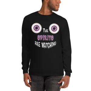 The Spirits are Watching! Long Sleeve T-Shirt
