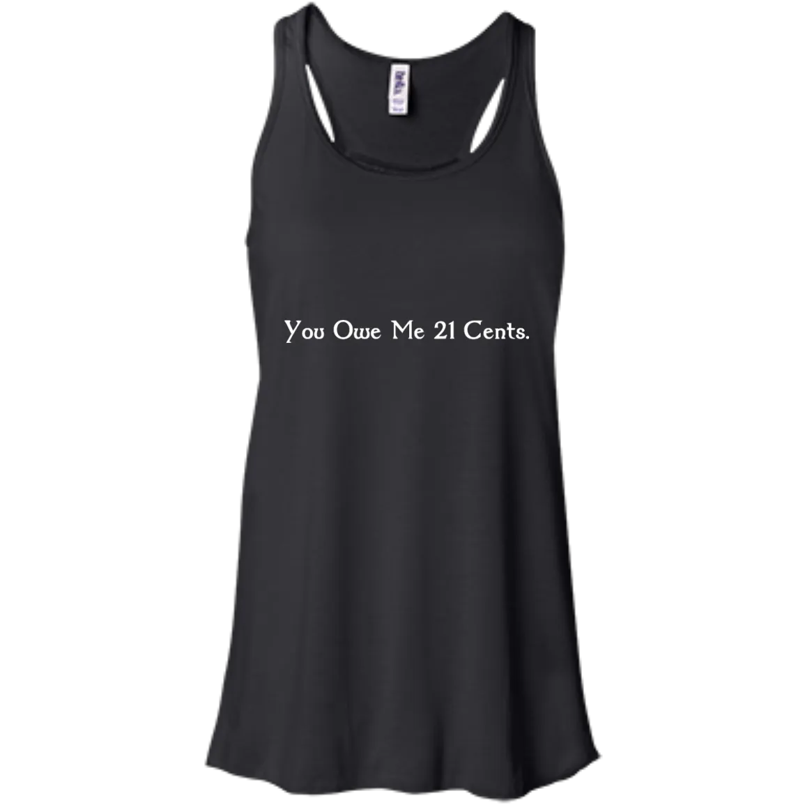 You Owe Me 21 Cents T-Shirt, Sweater, Tank