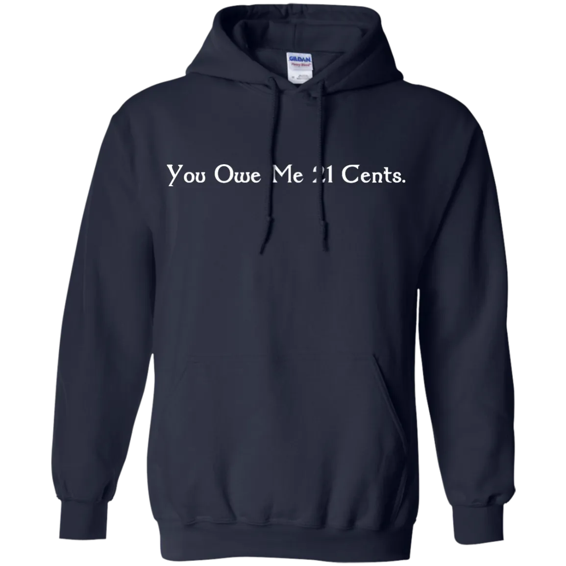 You Owe Me 21 Cents T-Shirt, Sweater, Tank