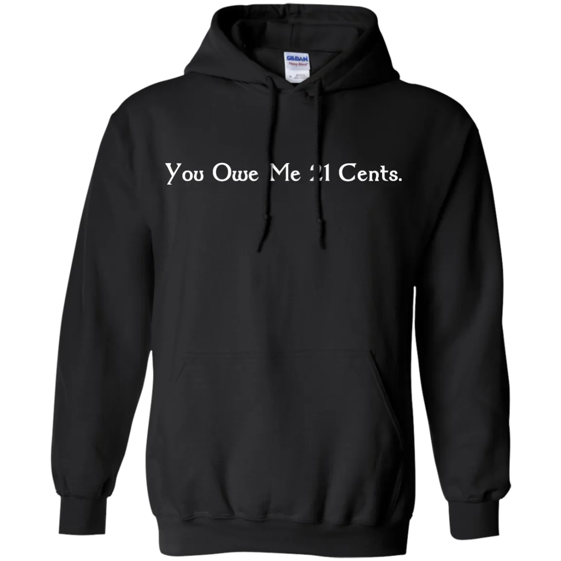 You Owe Me 21 Cents T-Shirt, Sweater, Tank